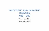 INFECTIOUS AND PARASITIC DISEASES A00 B99 - … 1 Infectious and Parasitic Disease with...INFECTIOUS AND PARASITIC DISEASES A00 ... Chapter 1 of ICD-10 classifies infectious and parasitic