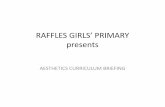 RAFFLES GIRLS’ PRIMARY presentsrafflesgirlspri.moe.edu.sg/qql/slot/u451/Curriculum slides 2015/Pri... · wayang kulit etc. Level Music Programme P1/P2 Music Across Cultures P3 Choral