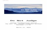 Web viewListen now for God’s relevant and practical word to you: “Do not judge, so that you may not be judged. For with the judgment you make you will be judged,