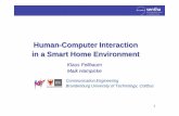 Human-Computer Interaction in a Smart Home  · PDF fileHuman-Computer Interaction in a Smart Home Environment ... Smart Home Definition ... sens organs - speech dialog