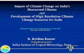 Impact of Climate Change on India ’s Monsoonal Climate of CC_K Krishna Kumar.pdf · Impact of Climate Change on India ’s Monsoonal Climate and Development of High Resolution Climate