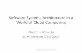 Software Systems Architecture in a World of Cloud · PDF file† Chair of the IEEE Computer Society Special Technical Community (STC) on Cloud Computing ... Software Systems Architecture