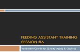 FEEDING ASSISTANT TRAINING SESSION #6 · PDF fileIdentify who to report changes to. ... Texture Modified Diet (mechanical soft, puree) ... Nestle dietitian will review diet
