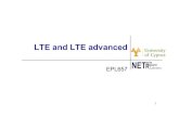 EPL 657 LTE and LTE advanced 2014 - cs.ucy.ac.cy · PDF fileIMT and IMT-Advanced Technologies • LTE, LTE Advanced and Wireless MAN-Advanced, are designed to enable high speed Internet/Broadband