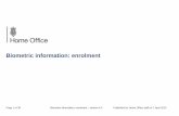 Biometric information: enrolment - gov.uk · PDF filePage 1 of 39 Biometric information: enrolment – version 4.0 Published for Home Office staff on 7 April 2015 ... letter with them,