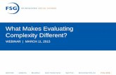 What Makes Evaluating Complexity Different? - fsg.org · PDF fileEnter your question for the panelists Make the presentation full screen (Press ESC to return)