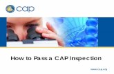How to Pass a CAP Inspection - Point of Care How to Pass a CAP Inspection. ... oInstrument maintenance oProcedure manuals ... • Current edition for each checklist