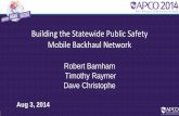 Building the Statewide Public Safety Mobile Backhaul Network building the... · Building the Statewide Public Safety ... • Supports MSHP and MO Department of Public Safety. •
