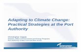 Adapting to Climate Change: Practical Strategies at the · PDF fileAdapting to Climate Change: Practical Strategies at the Port Authority Christopher Zeppie Director, Office of Environment