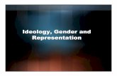 Ideology, Gender and Representation2 - · PDF file · 2009-12-07Overview of Presentation Althusser: Ideology and the State de Lauretis: The Technology of Gender Introduction: What