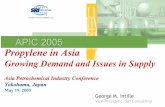 APIC 2005 Propylene in Asia - Japan/Presentations/George M. Intille... · Propylene in Asia Growing Demand and ... • Only than 3% produced by on-purpose propylene-only production