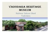 VADODARA HERITAGE MUSEUM - GCSRAgcsra.org/writereaddata/images/pdf/heritage-museum-gacl.pdf · attached to the train from ... Baroda heritage museumBaroda heritage museum Is distinct