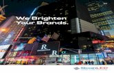 We Brighten Your Brands. - SloanLED | Leaders in LED ...sloanled.com/downloads/SloanLEDCompanyBrochure-Global.pdfWe Brighten Your Brands. Web. 2 For part numbers and detailed speciffications,
