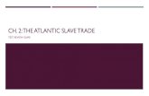 Ch. 2: The Atlantic Slave Trade - Destiny High School. 2... · ch. 2: the atlantic slave trade test review game . multiple choice ... multiple choice