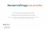 The Learning Rounds Tool Kit Building a Learning · The Learning Rounds Tool Kit Building a Learning Community All you need to know to make it happen in your team, school, cluster,