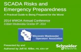 SCADA Risks and Emergency Preparedness - WWOA.org · PDF fileSCADA Risks and Emergency Preparedness Presented by and Authored by ... A Practical Guide to Being Prepared for the Worst