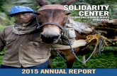 SOLIDARITY CENTER · PDF fileSOLIDARITY CENTER • 2015 ANNUAL REPORT UNCHECKED GLOBALIZATION, where workers are commodities and the legal systems that should protect them do