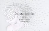 Cultural Identity - · PDF fileStuart Hall in “Cultural Identity and Diaspora” (1990) • ^culturalidentity is not a fixed essence at all, lying unchanged outside history and culture