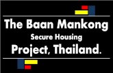 Secure Housing Project, Thailand.... Sarah, Nusser “THAILAND’S BAAN MANKONG – AN URBAN POVERTY HOUSING STRATEGY FOR THE AMERICAN CITY?” GH Bank Housing Journal, April 2010.