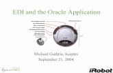 EDI and the Oracle Application - NYOUGnyoug.org/Presentations/2004/200409edi.pdfEDI and the Oracle Application Michael Guthrie, ... – 850 Sales Orders ... – Oracle Application
