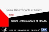 Social Determinants of Equity and Social Determinants of · PDF file · 2010-03-23identify. Two measures of “race ... General health status, by self -identif ied and socially -assigned