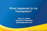 What happened to my Transaction? -  · PDF fileWhat happened to my Transaction? Barry D. Lamkin ... Omegamon z/OS, CICS, DB2 MQ s CS-e r s ITCAM for Transactions Response Time,