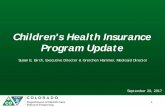 Children's Health Insurance Program Updateleg.colorado.gov/sites/default/files/hcpf_09-20-17_0.pdf · Children's Health Insurance Program Update . 1 . September 20, 2017 ... (MCHIP)