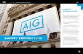 BANKERS’ REFERENCE GUIDE - Individuals & Families · PDF fileBANKERS’ REFERENCE GUIDE BANKERS’ ... AIG PRODUCT AND SERVICE OFFERINGS. AIG: BRINGING ON TOMORROW ... banking and
