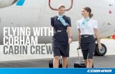 FLYING WITH COBHAM CABIN CREW - · PDF fileFLYING WITH COBHAM CABIN CREW. ... recruitment process. The Recruitment Process We know that you want to be as prepared as possible for the