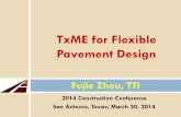 TME for Flexible Pavement Design - Texas Department of ...ftp.txdot.gov/pub/txdot-info/cst/conference/mp5-zhou-fujie.pdf · 2014 Construction Conference . San Antonio, Texas; March