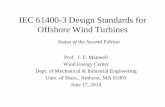 IEC 61400-3 Design Standards for Offshore Wind · PDF fileScope of IEC 6100-3 • Specifies additional requirements (beyond IEC 61400-1) for: – assessment of the external conditions