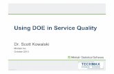 Using DOE in Service Quality -  · PDF file©2010 Minitab, Inc. Using DOE in Service Quality Dr. Scott Kowalski Minitab Inc. October 2013
