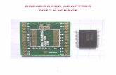 BREADBOARD ADAPTERS SOIC · PDF fileSOIC8 ADAPTER Breadboard adapter for SOIC 8pin devices: PCB dimensions: 14,3 x 19,7 x 1,5 mm Accept row connectors with 2,54 mm pitch, breadboard