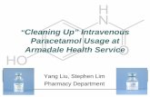 'Cleaning up' intravenous paracetamol usage at Armadale ... · PDF filePerfalgan®1g . IV: $6.09. $24.36: Paracetamol Sandoz® 500mg. Oral tablets: $0.02. $0.08: ... The use of IV