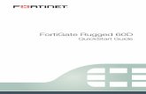 FortiGate Rugged 60D QuickStart Guide - Fortinet Docs docs. Rugged 60D QuickStart Guide Note: ... than using a console cable or Ethernet connection. ... Type admin in the Name field,
