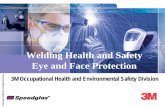 Eye and Face Protectionmultimedia.3m.com/.../3m-welding-safety-eye-face-protection.pdf · Welding Health and Safety Eye and Face Protection ... (Arc Eye) Also known as flash ... Eye