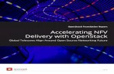 OpenStack Foundation Report Accelerating NFV … Foundation Report Accelerating NFV Delivery with OpenStack Global Telecoms Align Around Open Source Networking Future 2016. CONTRIBUTORS