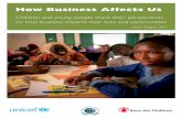 How Business Affects Us - Home | UNICEF · PDF file8 HOW BUSINESS AFFECTS US HOW BUSINESS AFFECTS the community “One of the rules that all companies ... Pollution: Business can pollute