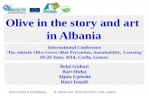 Olive in the story and art in Albania - · PDF file20/06/2014 · Olive in the story and art in Albania International Conference ... In Tirana areas (Petrela, Lanabregas, Tufin, Preze,