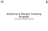 Airborne & Ranger Training · PDF fileThe Airborne & Ranger Training Brigade conducts the Ranger Course in order to produce Rangers to fill U(75th RGR RGT)/V ... MBITR • Ranger Stakes