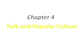 Chapter 4 Folk and Popular Culture - AP ... - AP Human G 4 Folk and Popular Culture. Culture and Customs â€¢People living in other locations often have extremely different social