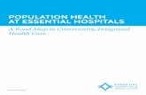 PoPulation HealtH at essential HosPitals - Home - America ... · PDF filePoPulation HealtH at essential HosPitals. KalPana RamiaH, ... This population health road map acts as general