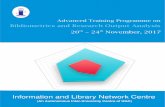 Information and Library Network Centre · PDF fileTheoretically imparted knowledge will be consolidated with hands-on trainings on various tools such as Bibexcel, ... at Information