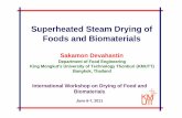 Superheated Steam Drying of Foods and Biomaterials - … Steam Drying of Foods and... · • SSD of foods and biomaterials • Low-Pressure Superheated Steam Drying ... Fan/blower