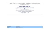 The SOLAS Container Weight Verification · PDF fileThe SOLAS Container Weight Verification Requirement VERMAS VERIFICATION OF MASS GUIDELINE FOR THE UN/EDIFACT D16A VERMAS MESSAGE