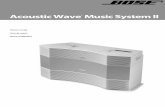 Acoustic Wave Music System II - Bose ... - Bose … Conformity can be found at . ... CAUTION: When using the Acoustic Wave ® music system II in a mobile environment such as an automobile,
