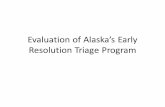 Evaluation of Alaska’s Early Resolution Triage Programnacmconference.org/wp-content/uploads/2014/01/AK-erp-study.pdfAlaska Early Resolution Program • Self Help Center screens all