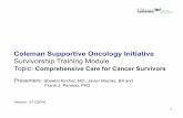 Coleman Supportive Oncology Initiative - NCCN … Comprehensive Follow-Up Care for Cancer Survivors Prevention Surveillance Assessment Intervention Evaluation Coordination of recurrent