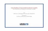 Case Studies in Successful Customer Loyalty - · PDF fileCase Studies in Successful Customer Loyalty ... the retail automotive industry and has expanded its product lines into the