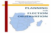 Planning for Election Observation · PDF filePLANNING FOR ELECTION OBSERVATION This field guide is designed as an easy-reference tool for domestic non-partisan election observers.